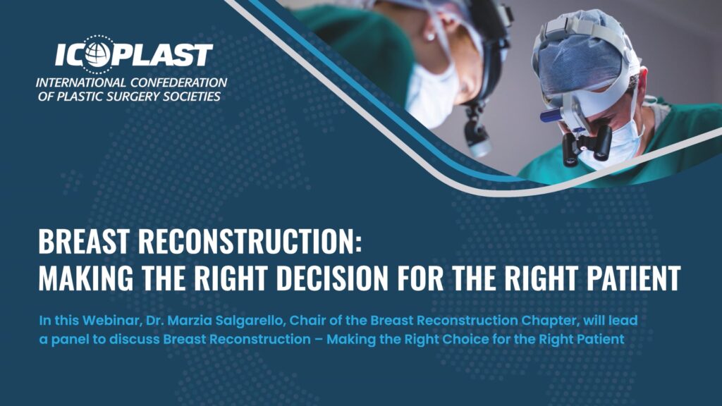 ICOPLAST Webinar | September 2024 | In this Webinar, Dr. Marzia Salgarello, Chair of the Breast Reconstruction Chapter, will lead a panel to discuss Breast Reconstruction – Making the Right Choice for the Right Patient. | Thumbnail Image